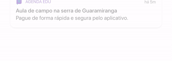 pagamento escolar: push notification com o texto: Aula de campo na serra de Guaramiranga. Pague de forma rápida e segura pelo app.